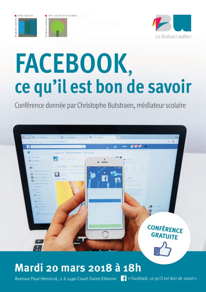     Facebook, ce qu'il est bon de savoir. Conférence donnée par Christophe Bustraen, médiateur scolaire. Mardi 20 mars 2018 à 18 heures. À l'ITP de Court-St-Etienne.